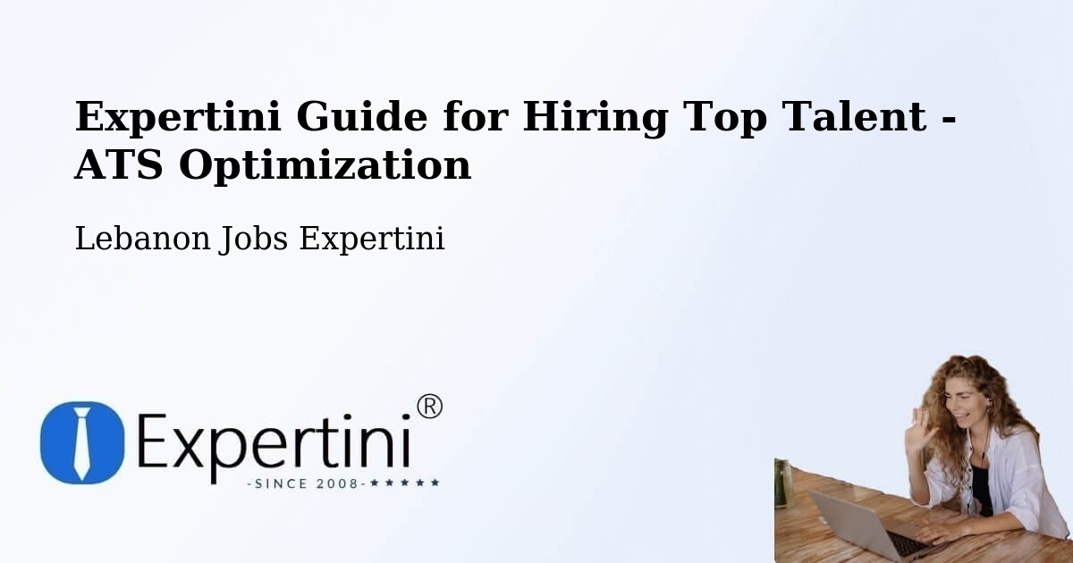 Expertini Guide for Hiring Top Talent - ATS Optimization - Lebanon Jobs Expertini