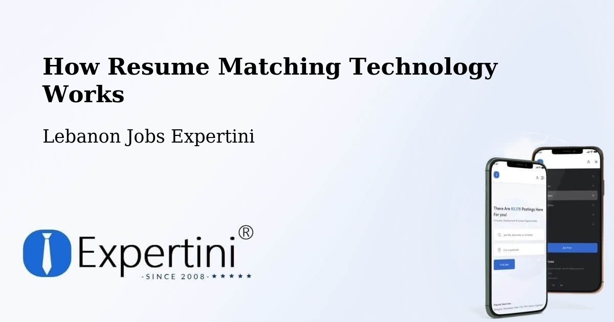 How Resume Matching Technology Works - Lebanon Jobs Expertini