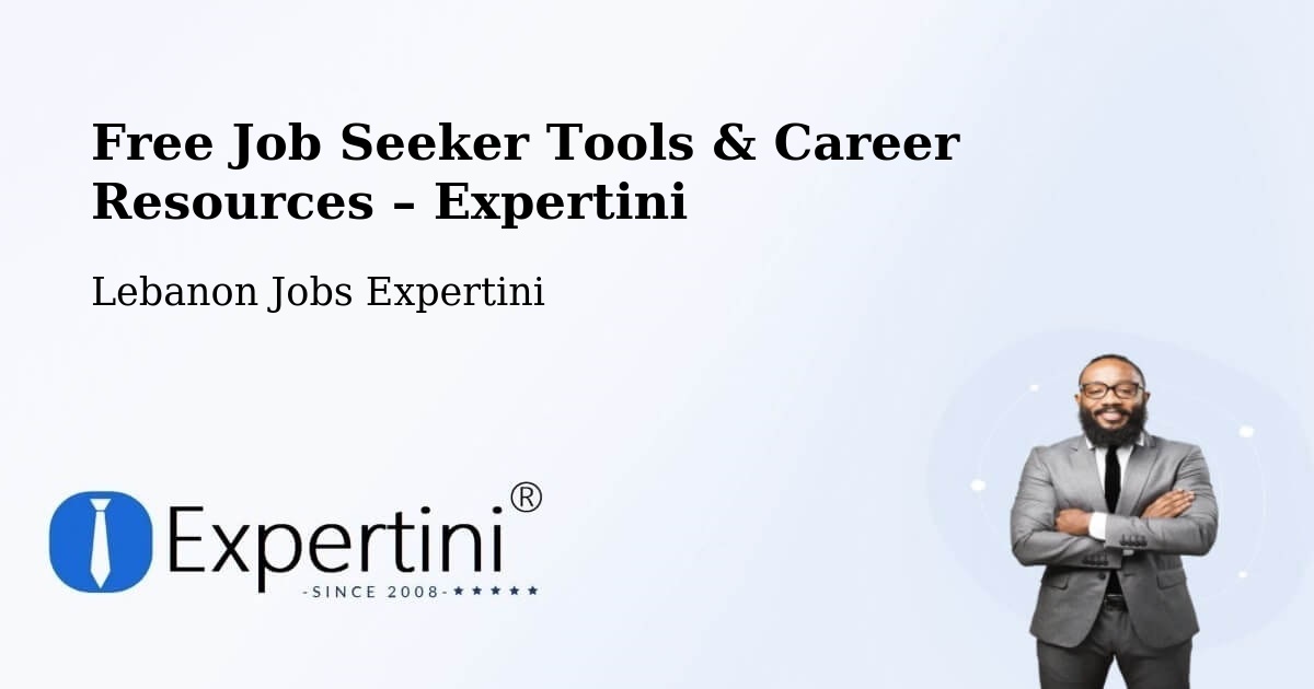 Free Job Seeker Tools & Career Resources – Lebanon - Lebanon Jobs Expertini