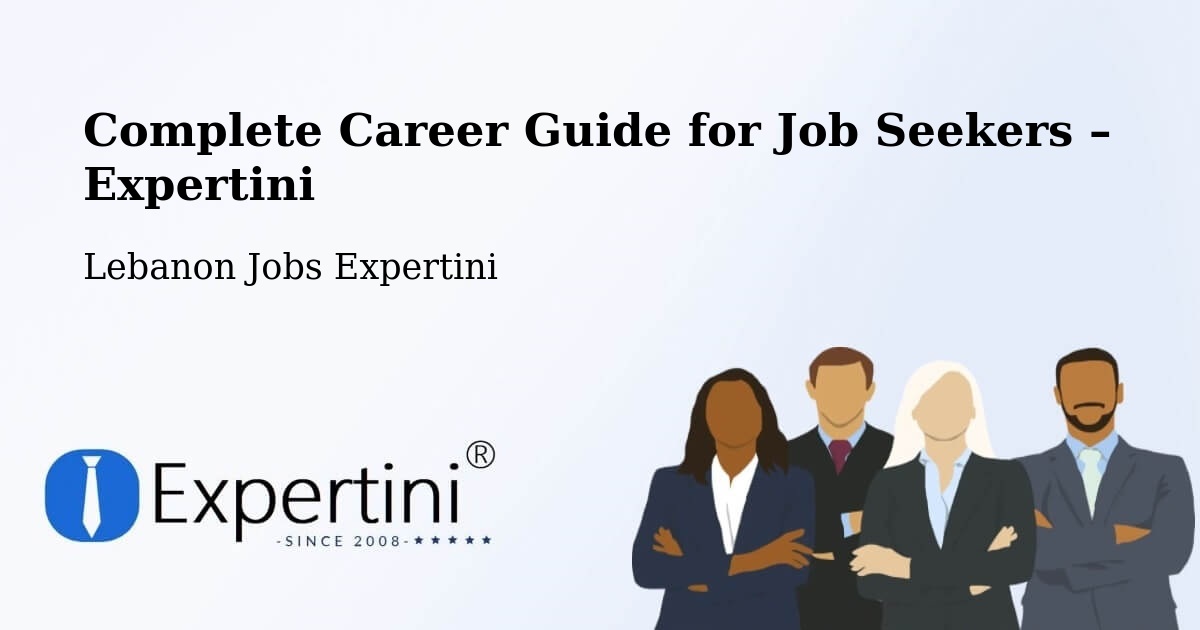 Career Guide for Job Seekers – Lebanon - Lebanon Jobs Expertini