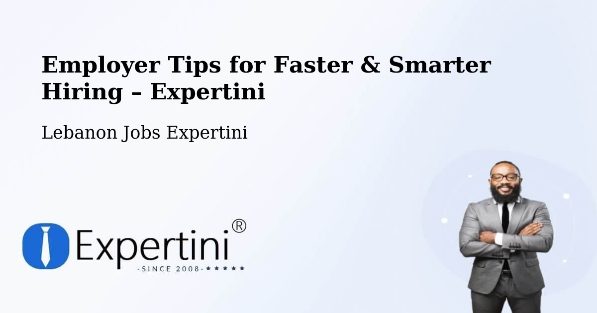 Employer Tips for Hiring & Recruitment – Lebanon - Lebanon Jobs Expertini