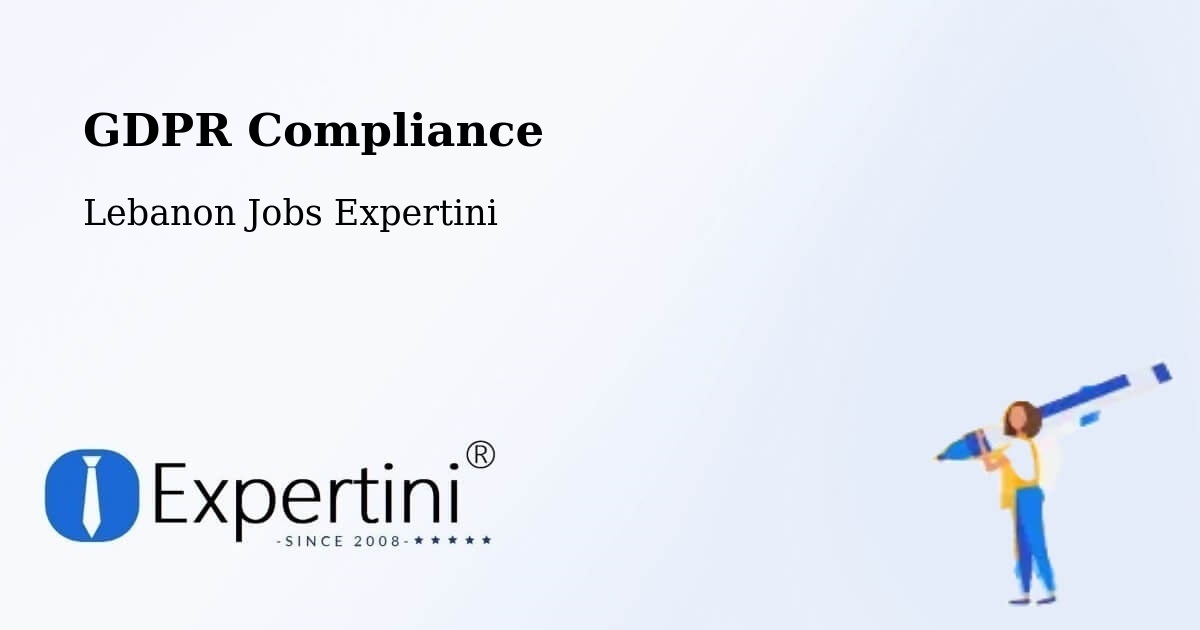 EU GDPR Compliance Statement – Lebanon - Lebanon Jobs Expertini