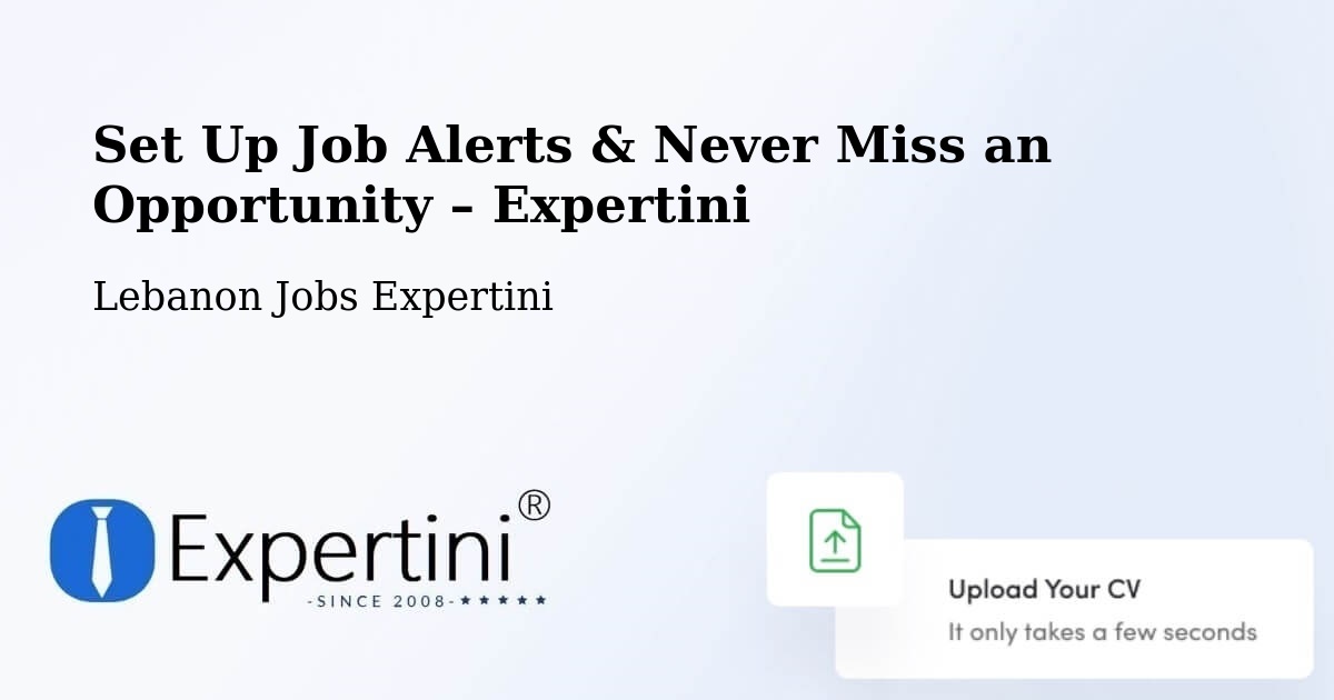 Job Alerts Guide – Get Notified About New Jobs in Lebanon - Lebanon Jobs Expertini