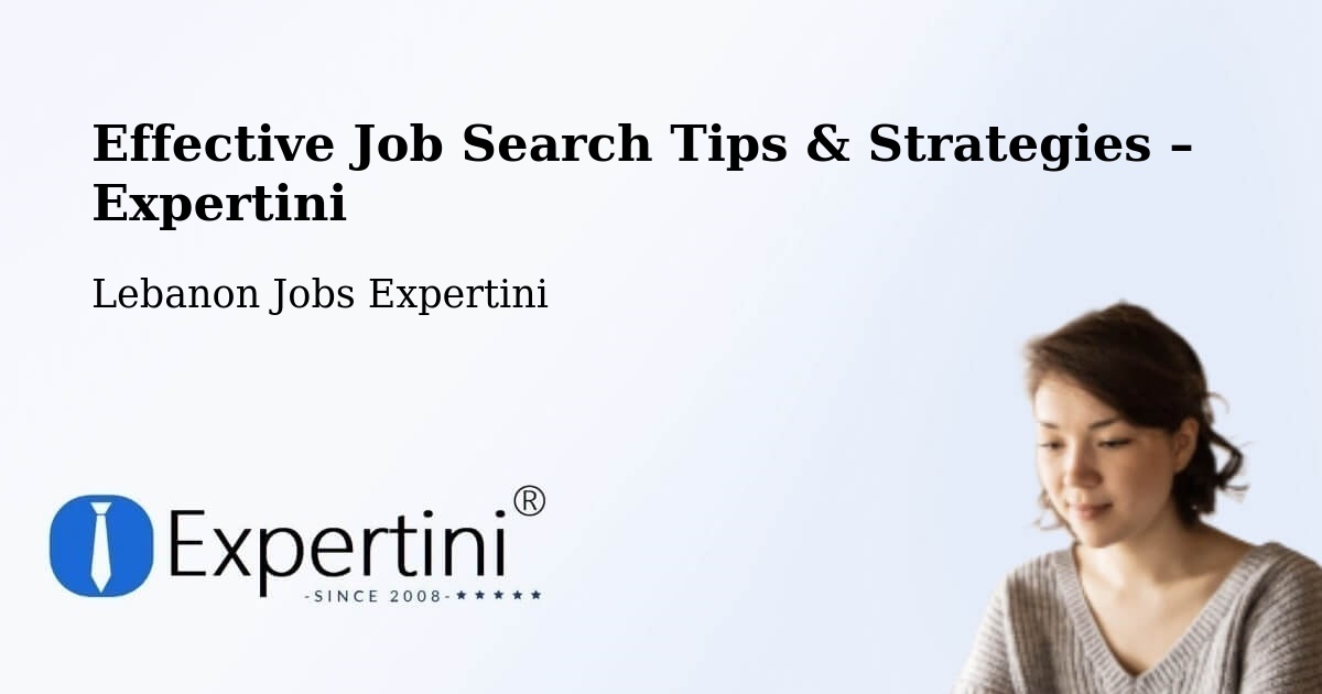 Job Search Tips & Strategies for Job Seekers – Lebanon - Lebanon Jobs Expertini