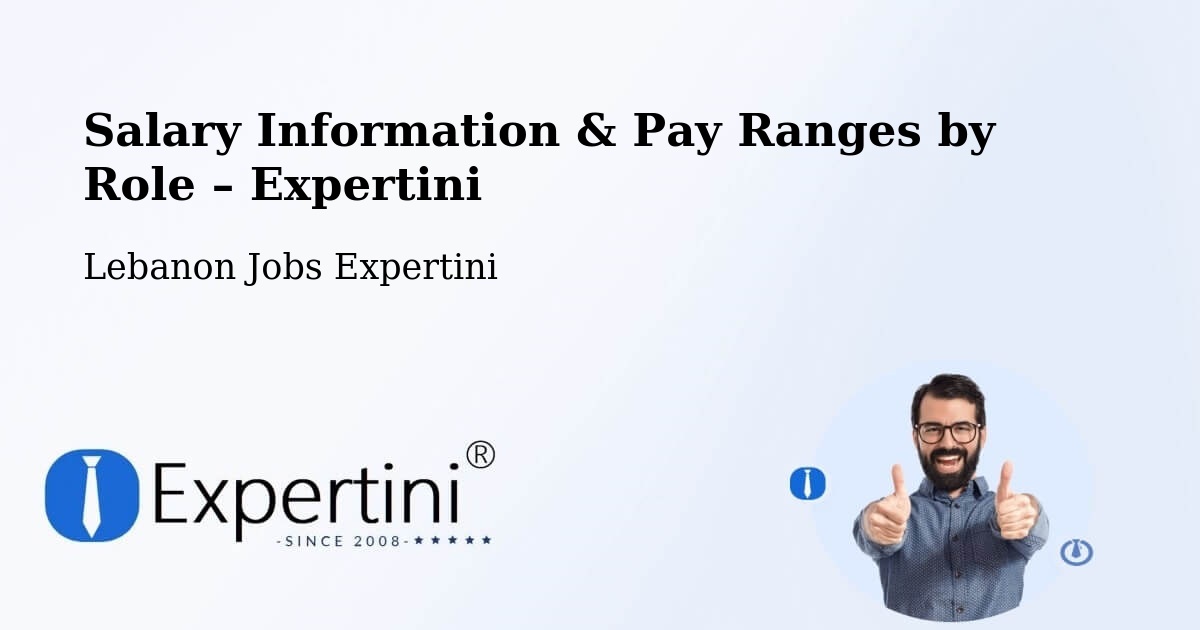 Salary Information & Pay Ranges – Lebanon - Lebanon Jobs Expertini