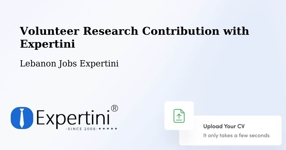 Volunteer Research Contribution Program – Lebanon - Lebanon Jobs Expertini